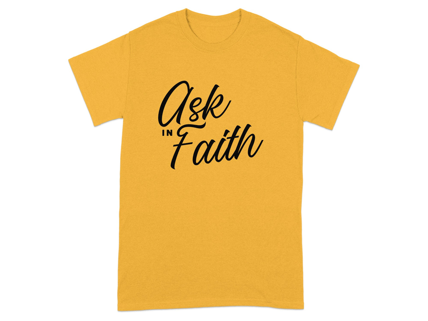 Yellow t-shirt with "Ask In Faith" in black script.