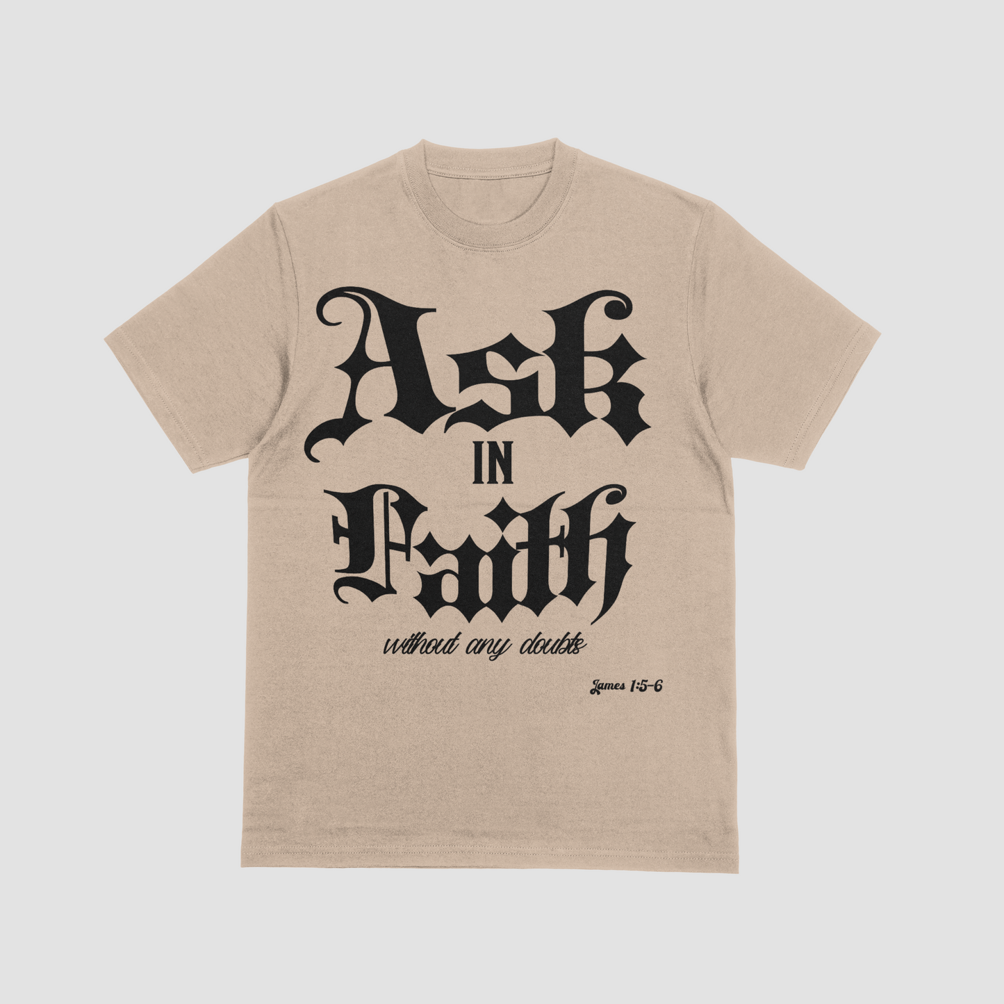 Ask in Faith T-Shirt Believe Without Doubts Christian Tee
