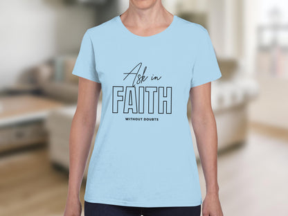 Light blue t-shirt with "Ask in FAITH WITHOUT DOUBTS" graphic text.