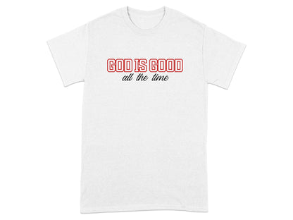 White t-shirt with red text "GOD IS GOOD all the time".