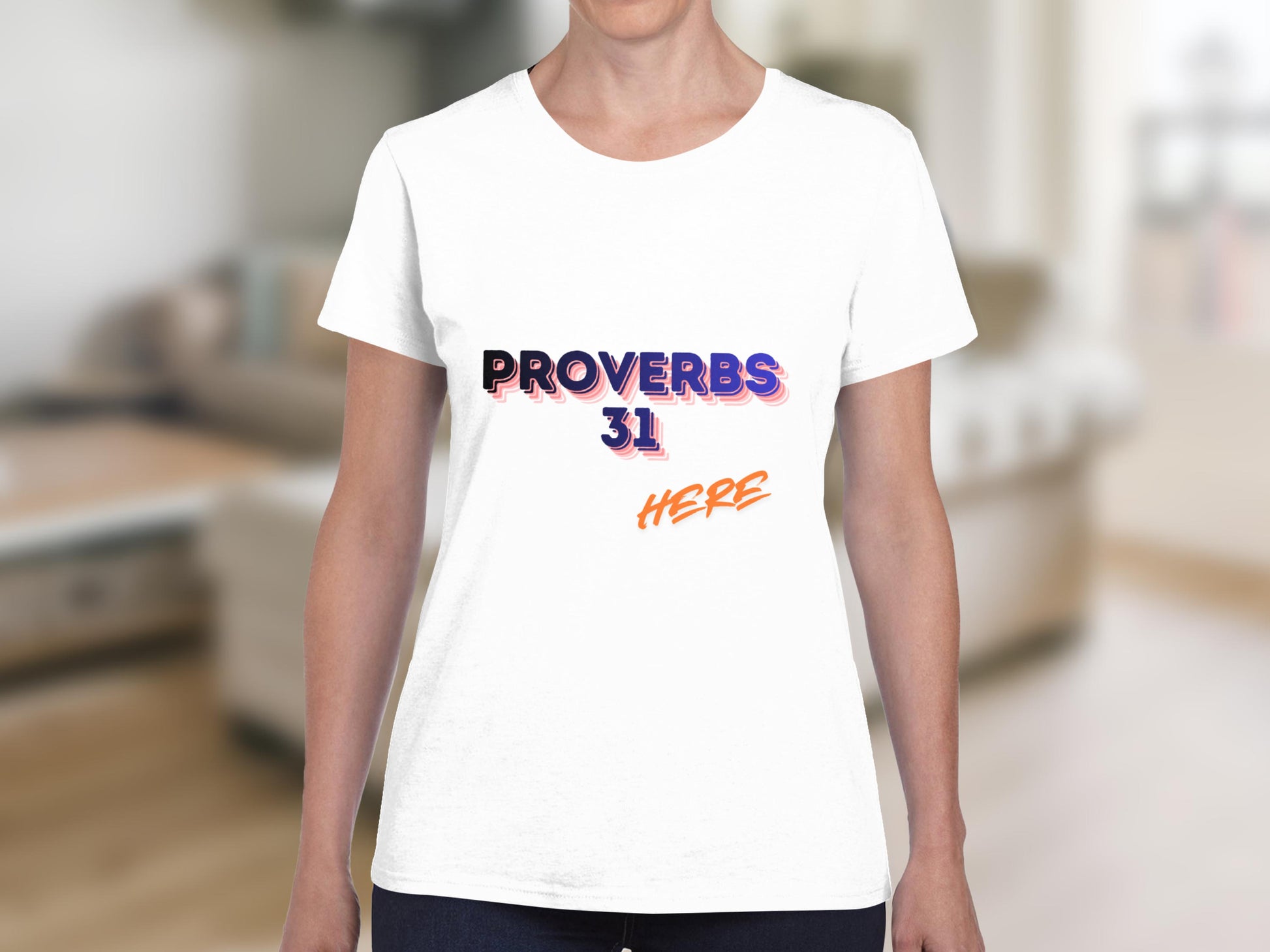 White t-shirt with "PROVERBS 31 HERE" text in purple and orange.