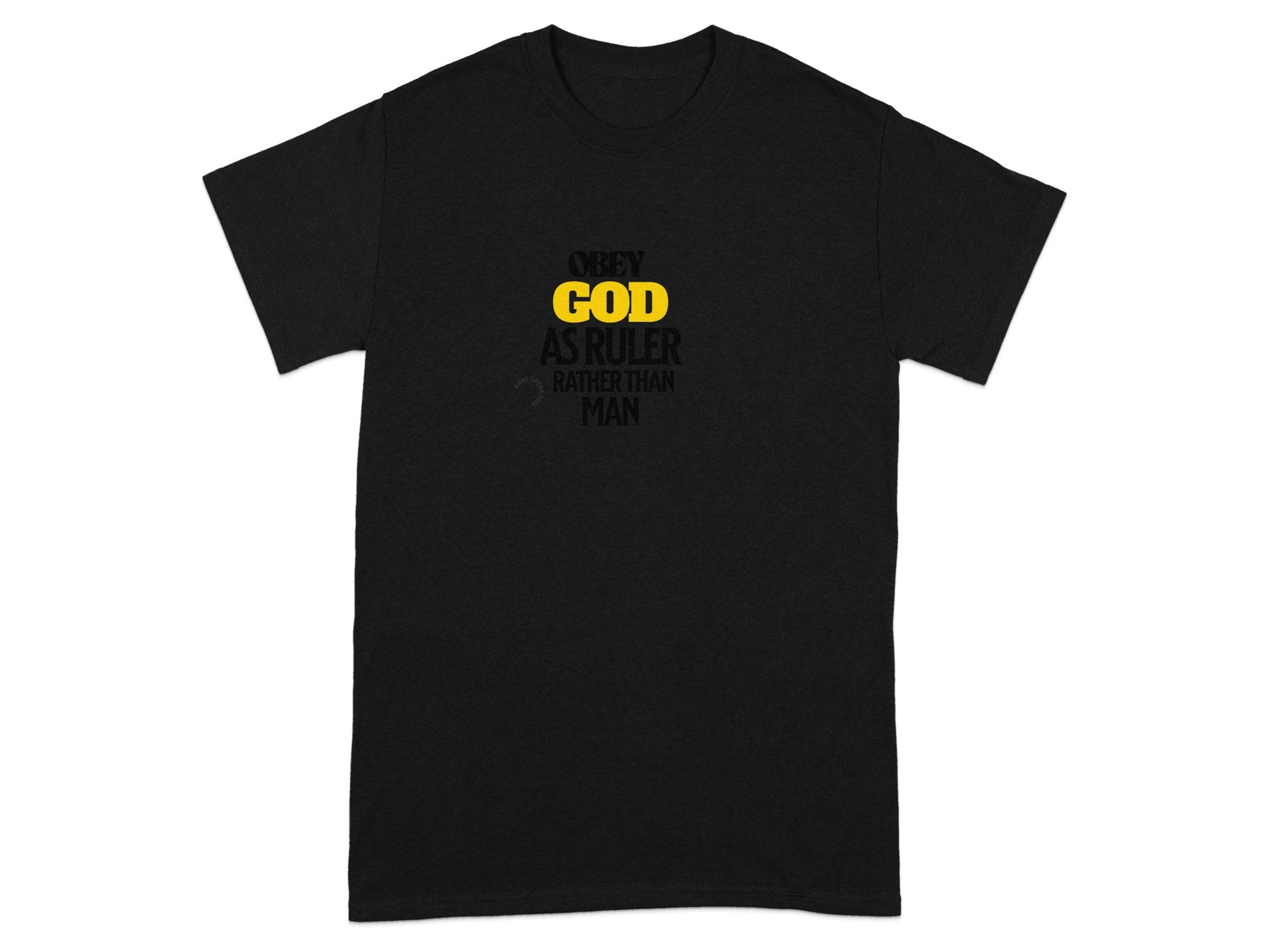 Black t-shirt with yellow and white text reading "OBEY GOD AS RULER RATHER THAN MAN".