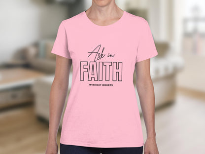 Pink t-shirt with "Ask in FAITH WITHOUT DOUBTS" text.