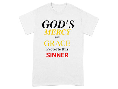 White t-shirt with "GOD'S MERCY and GRACE Protects this SINNER" text.