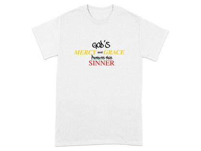 White t-shirt with "God's MERCY and GRACE PROTECTS this SINNER" text.