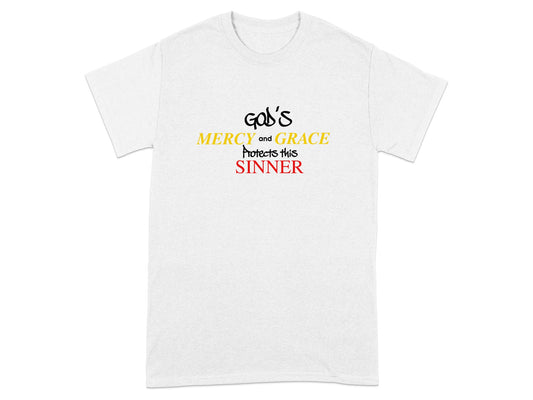 White t-shirt with "God's MERCY and GRACE PROTECTS this SINNER" text.