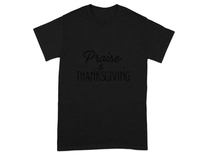 Black t-shirt with "Praise & Thanksgiving" text in white.