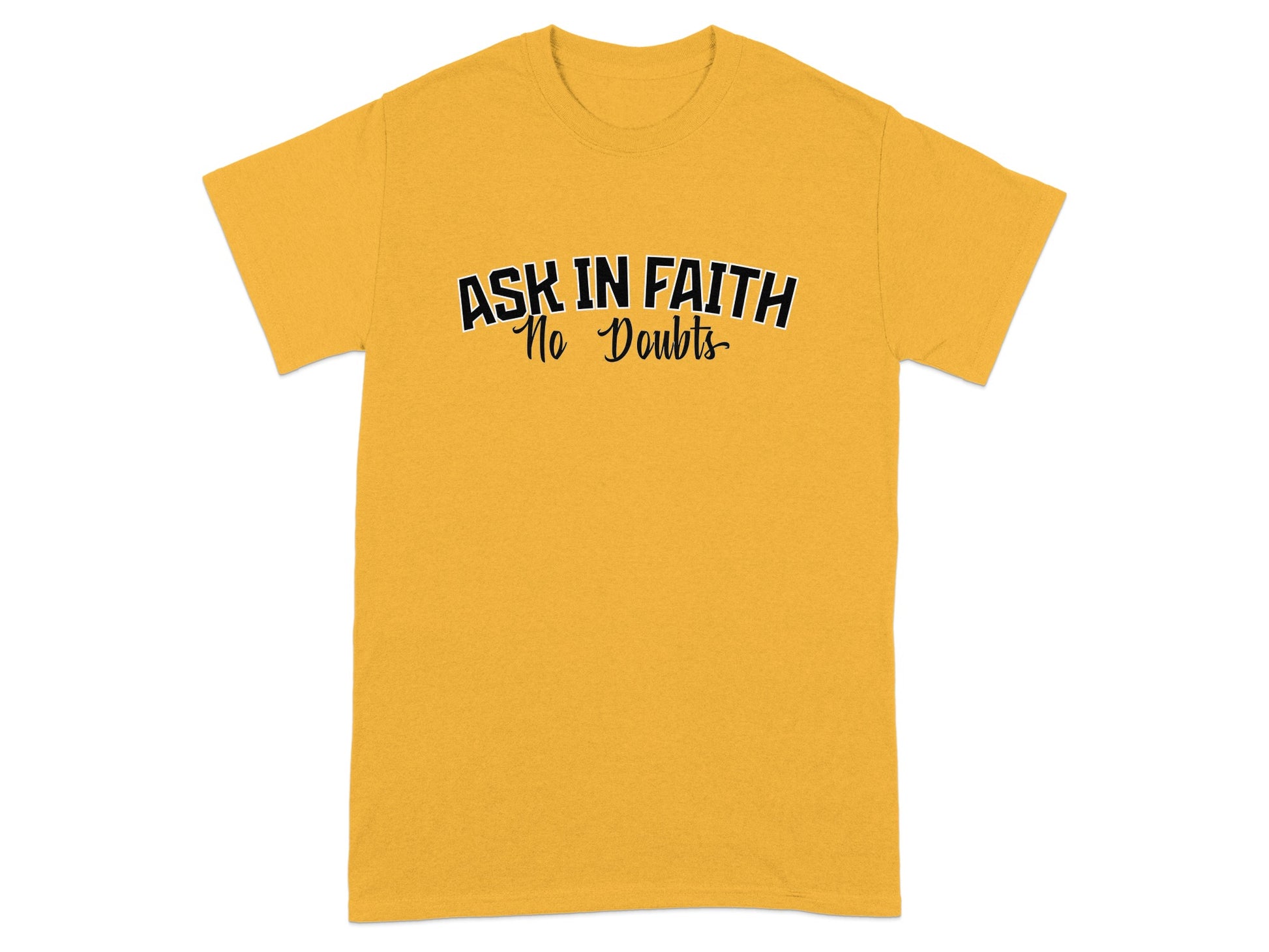 Yellow t-shirt with "ASK IN FAITH No Doubts" text.