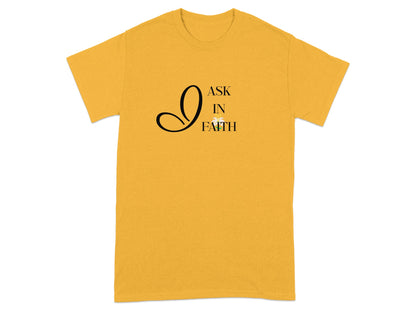 Yellow t-shirt with "ASK IN FAITH" text.