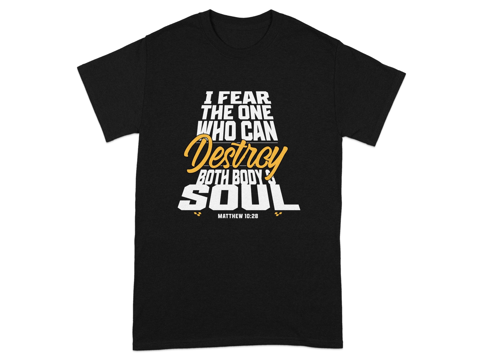 Black t-shirt with white text and yellow "Destroy" graphic, Matthew 10:28.