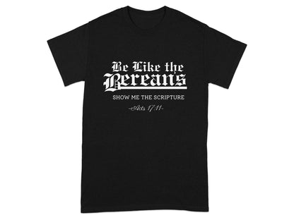 Black t-shirt with white text: "Be Like the Bereans" and "Acts 17:11".