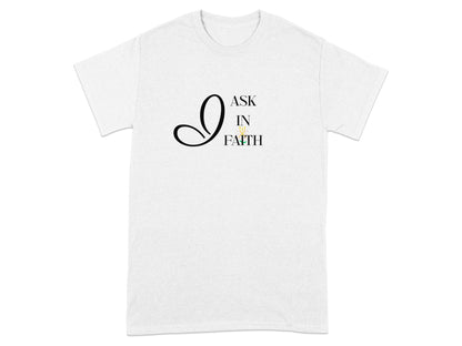 White t-shirt with "ASK IN FAITH" text in black and yellow.