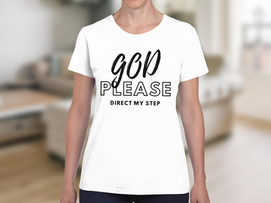 White t-shirt with "GOD PLEASE DIRECT MY STEP" graphic.