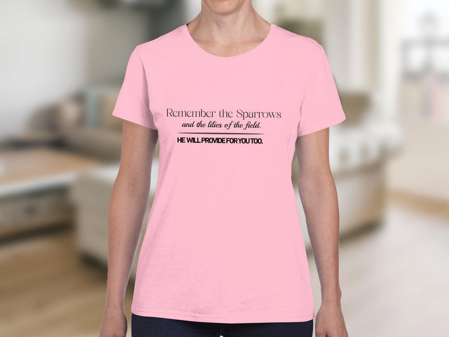 Pink t-shirt with biblical text "Remember the Sparrows... HE WILL PROVIDE FOR YOU TOO."