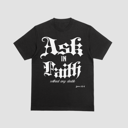 Ask in Faith T-Shirt Believe Without Doubts Christian Tee