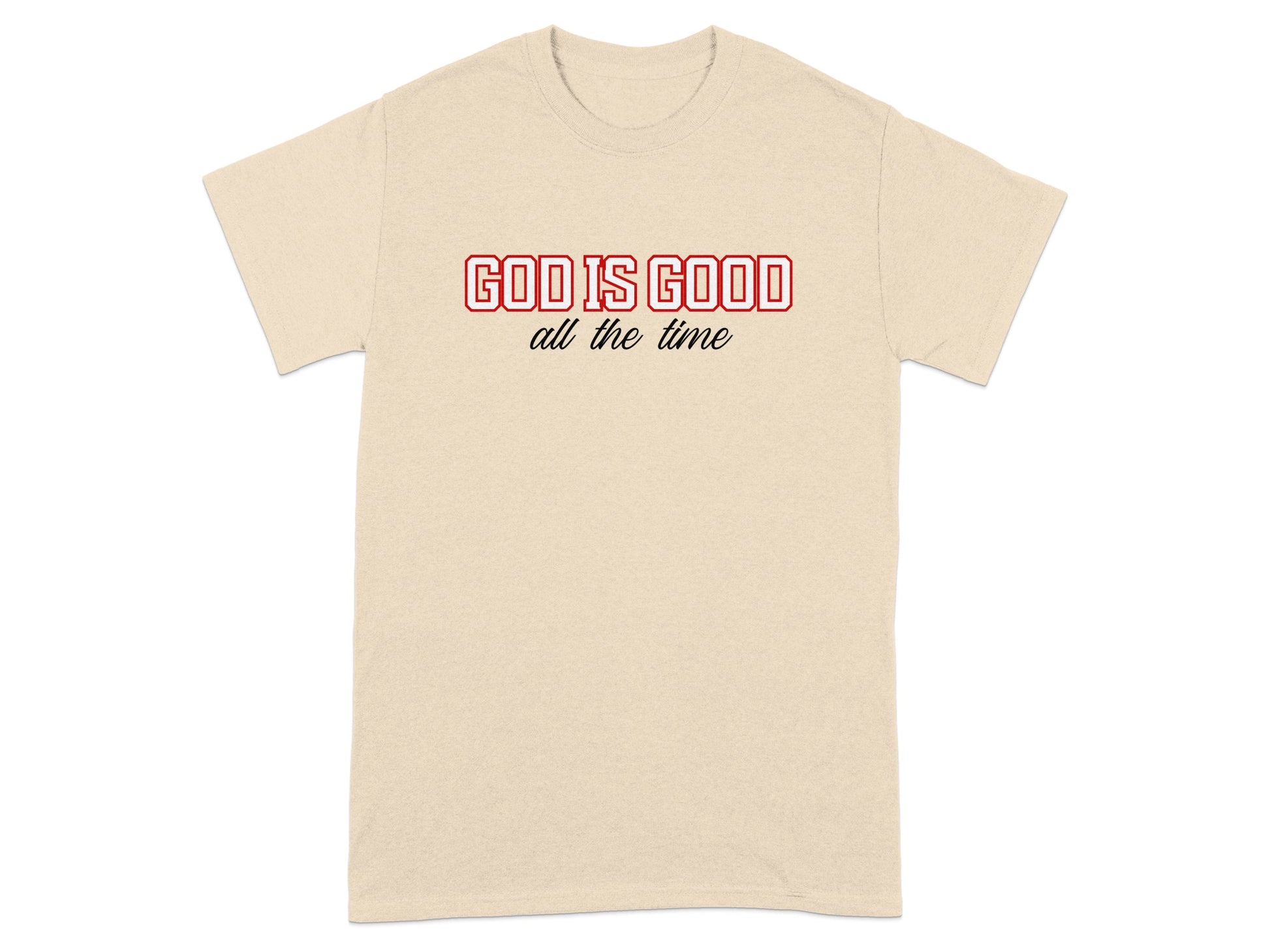 Cream t-shirt with red text "GOD IS GOOD all the time".