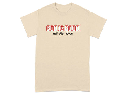 Cream t-shirt with red text "GOD IS GOOD all the time".
