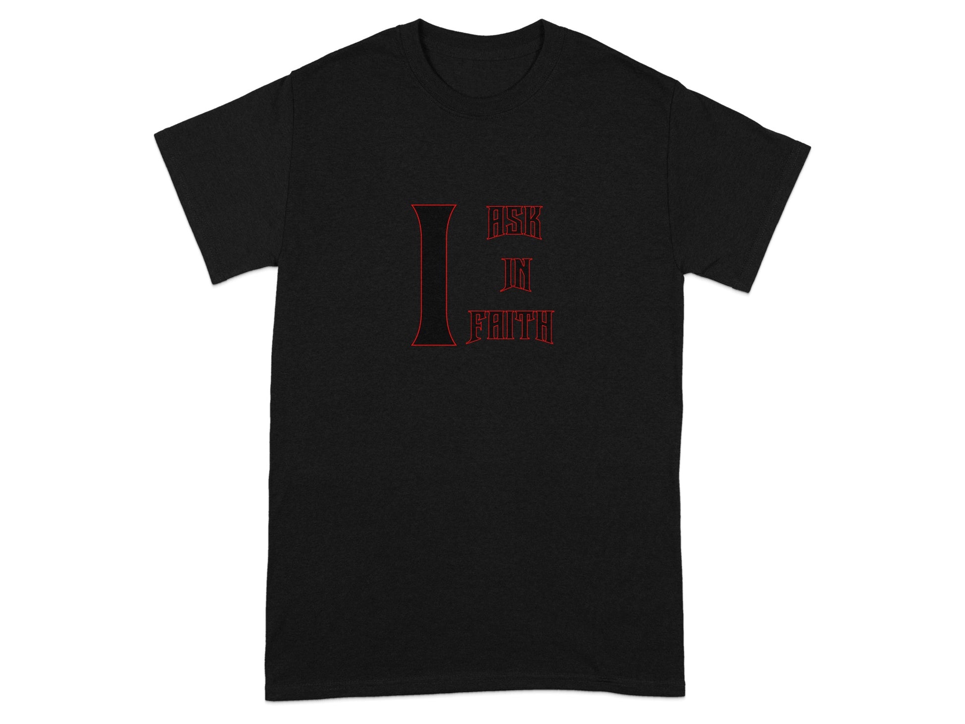Black t-shirt with red text "ASK IN FAITH" in stylized font.