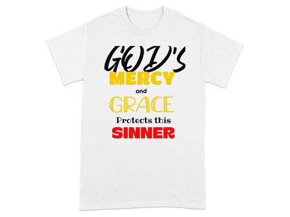 White t-shirt with "GOD'S MERCY and GRACE PROTECTS THIS SINNER" text.