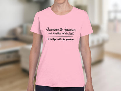 Pink t-shirt with scripture: Remember the Sparrows, He will provide for you too.